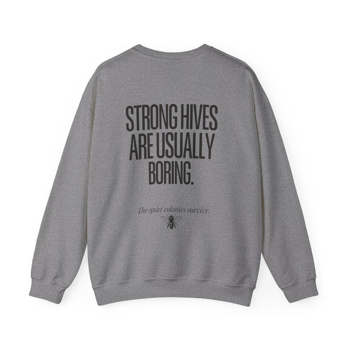 Strong Hives Are Usually Boring Crewneck | Gift for Beekeepers