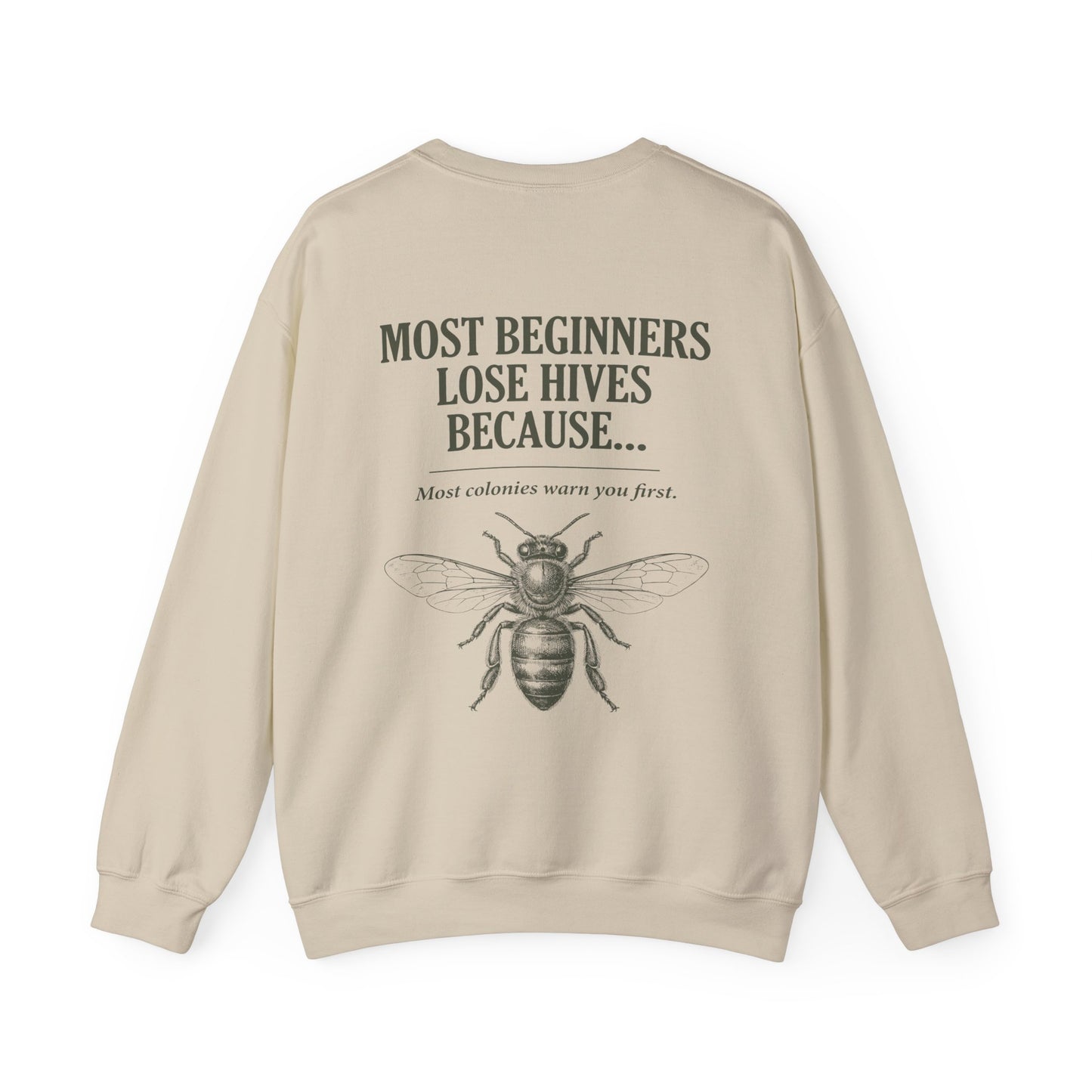 Most Beginners Lose Hives Because Crewneck | Gift for Beekeepers