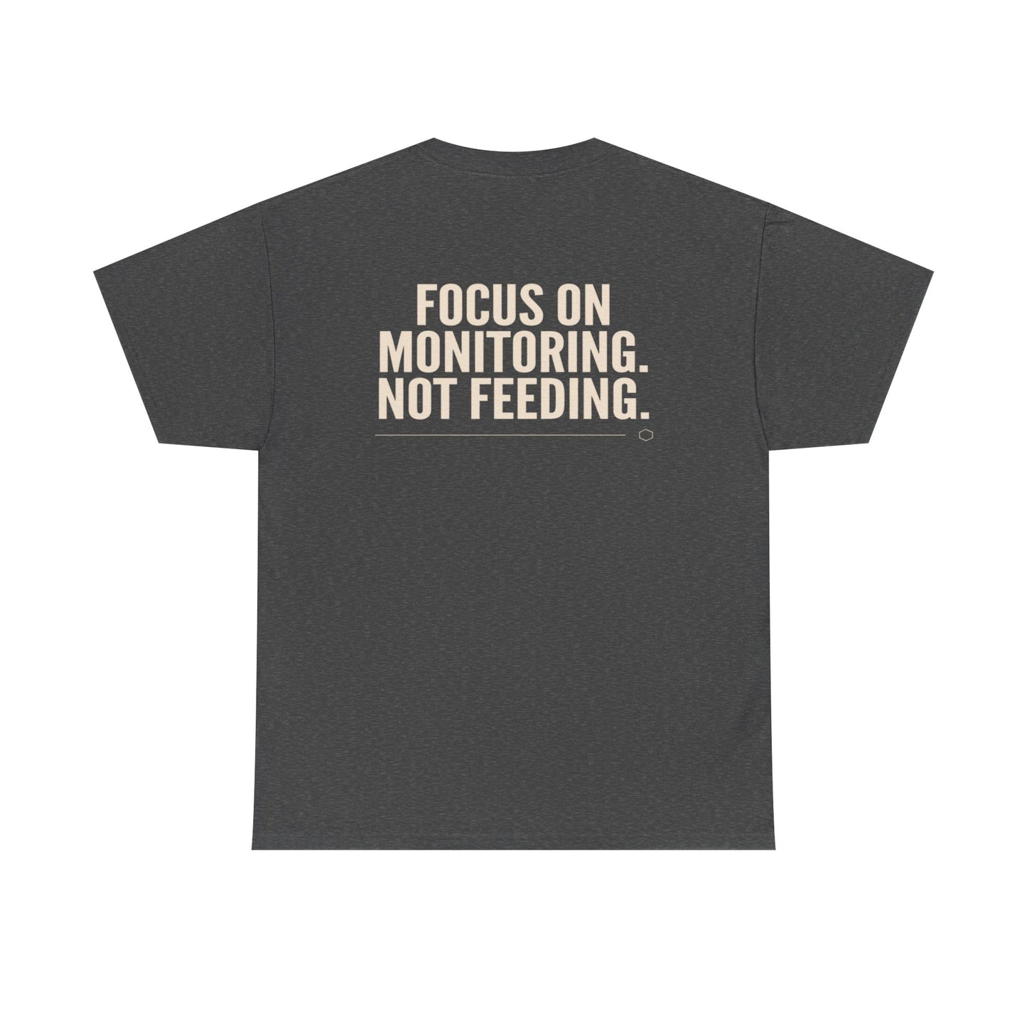 Focus On Monitoring. Not Feeding. Tee | Gift for Beekeepers
