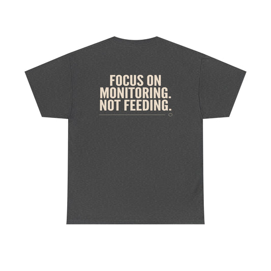 Focus On Monitoring. Not Feeding. Tee | Gift for Beekeepers