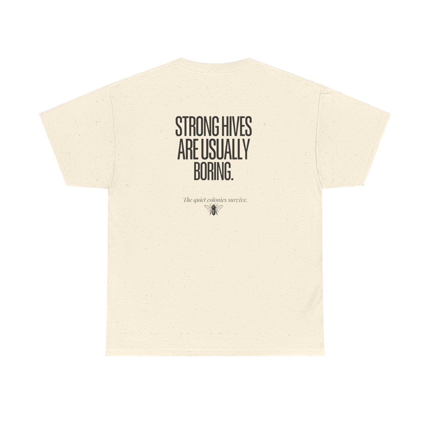 Strong Hives Are Usually Boring Tee | Gift for Beekeepers