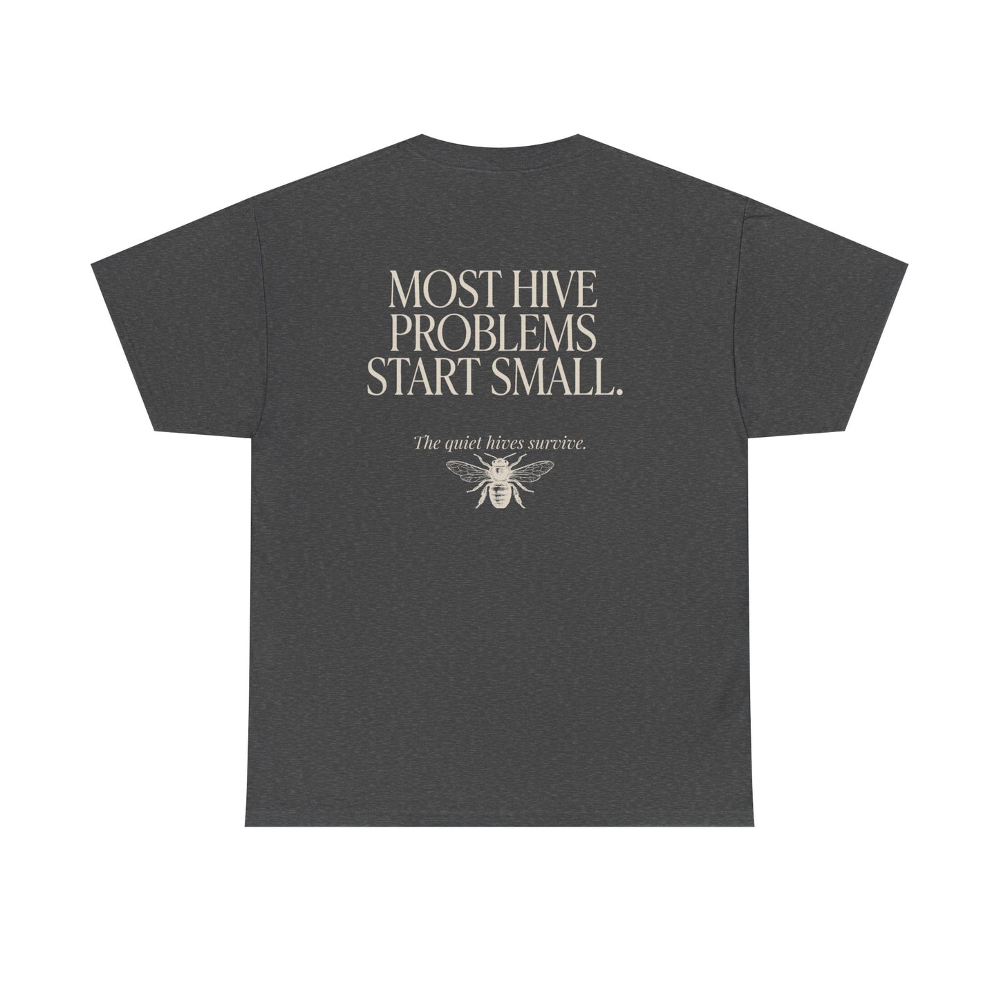Most Hive Problems Start Small Tee | Gift for Beekeepers