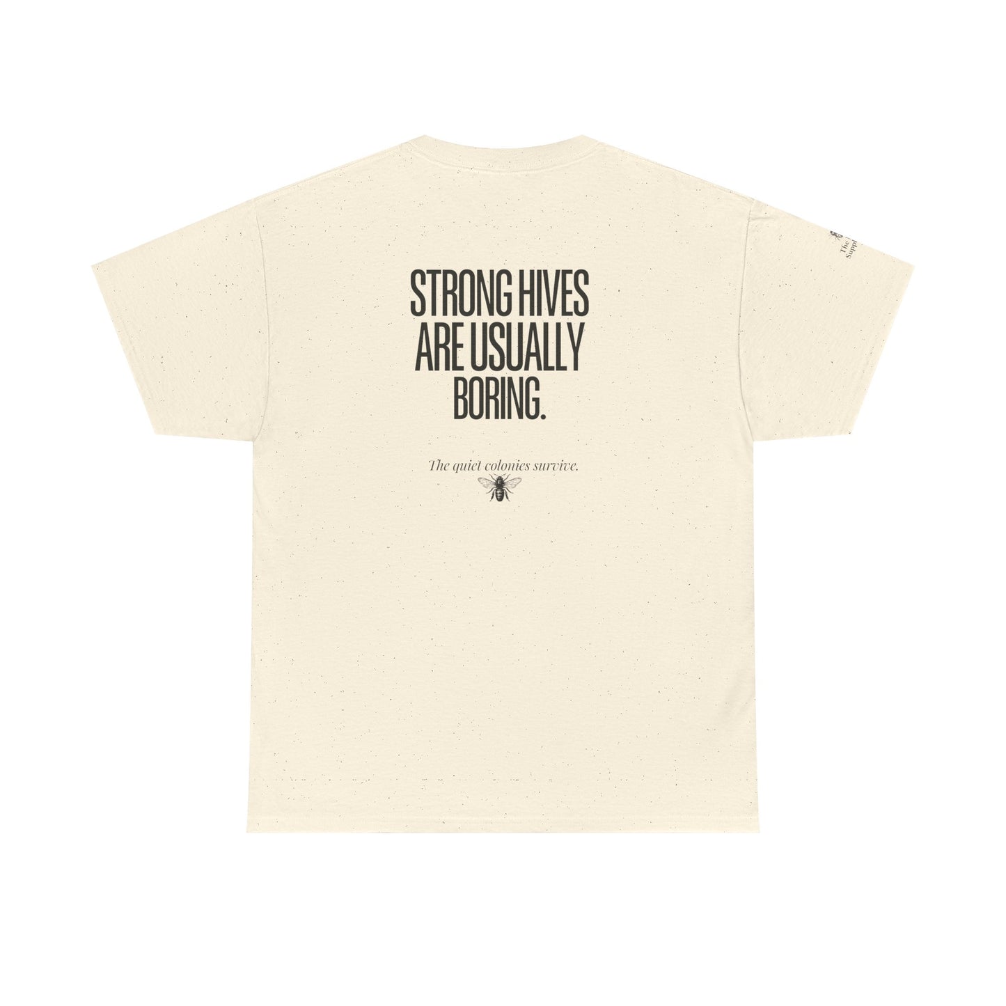 Strong Hives Are Usually Boring Tee | Gift for Beekeepers