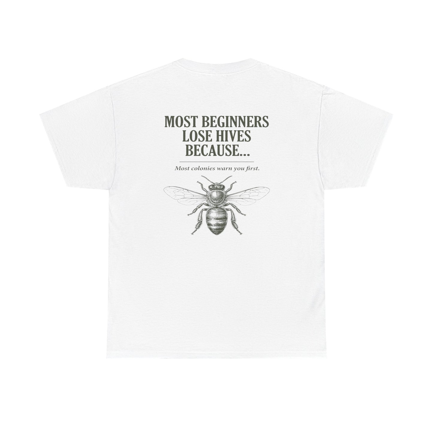 Most Beginners Lose Hives Because Tee | Gift for Beekeepers