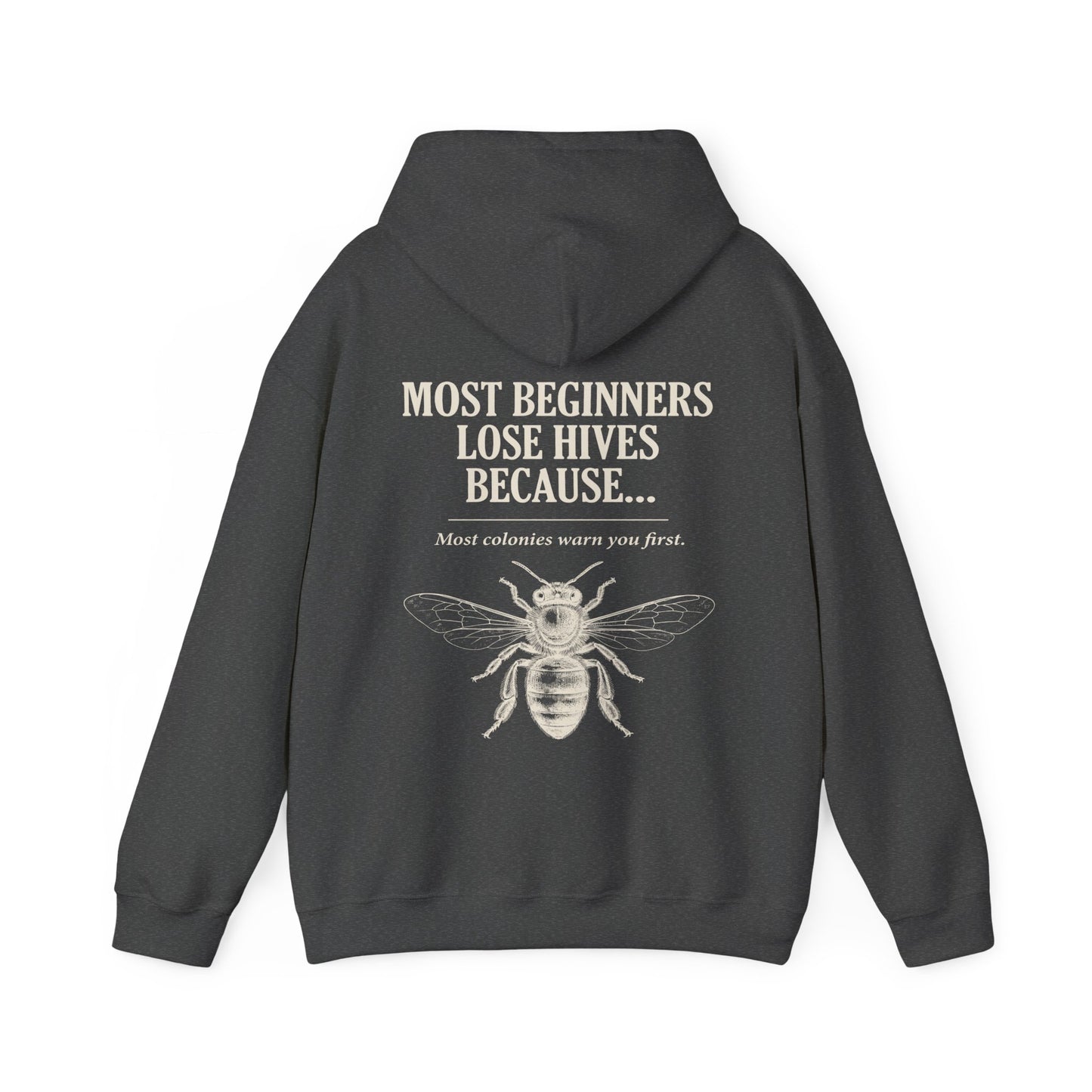 Most Beginners Lose Hives Because Hoodie | Gift for Beekeepers