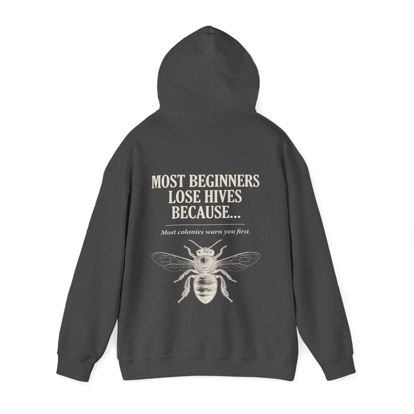 Most Beginners Lose Hives Because Hoodie | Gift for Beekeepers