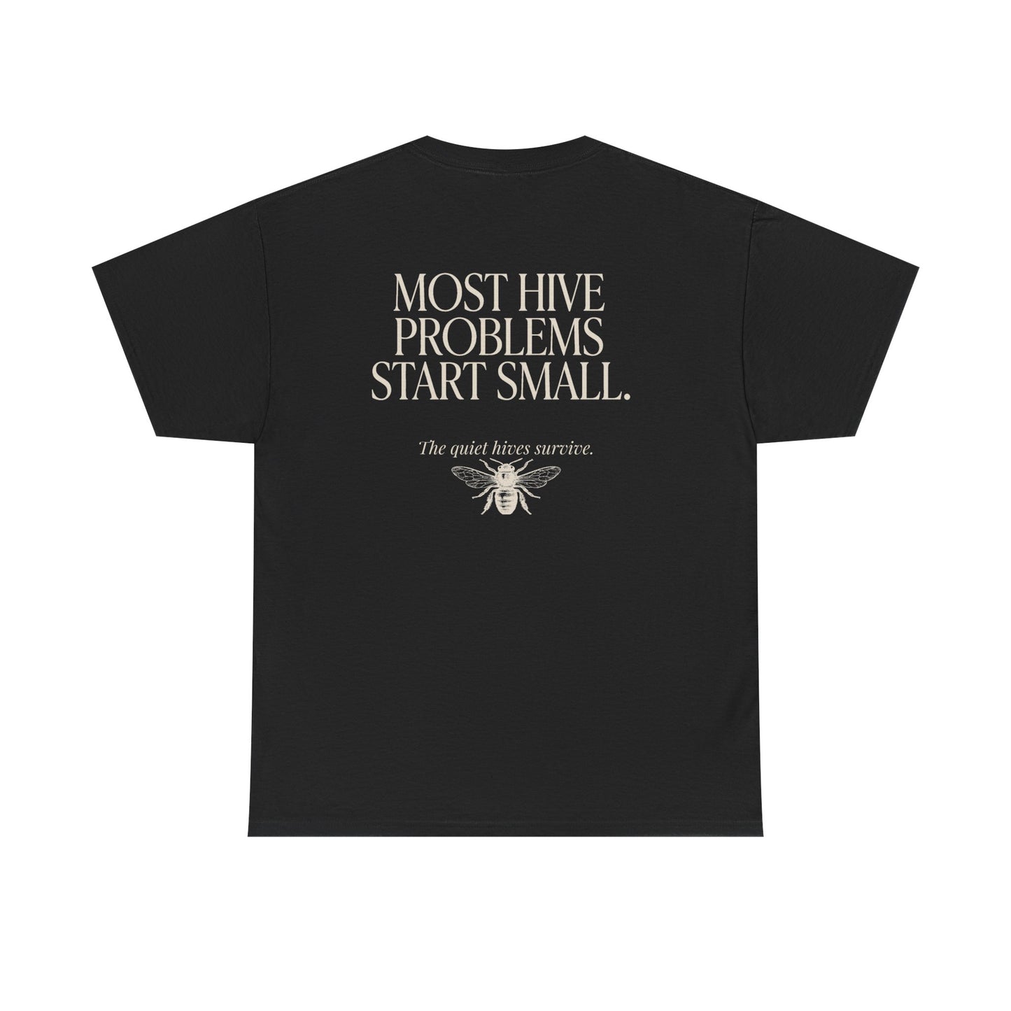 Most Hive Problems Start Small Tee | Gift for Beekeepers