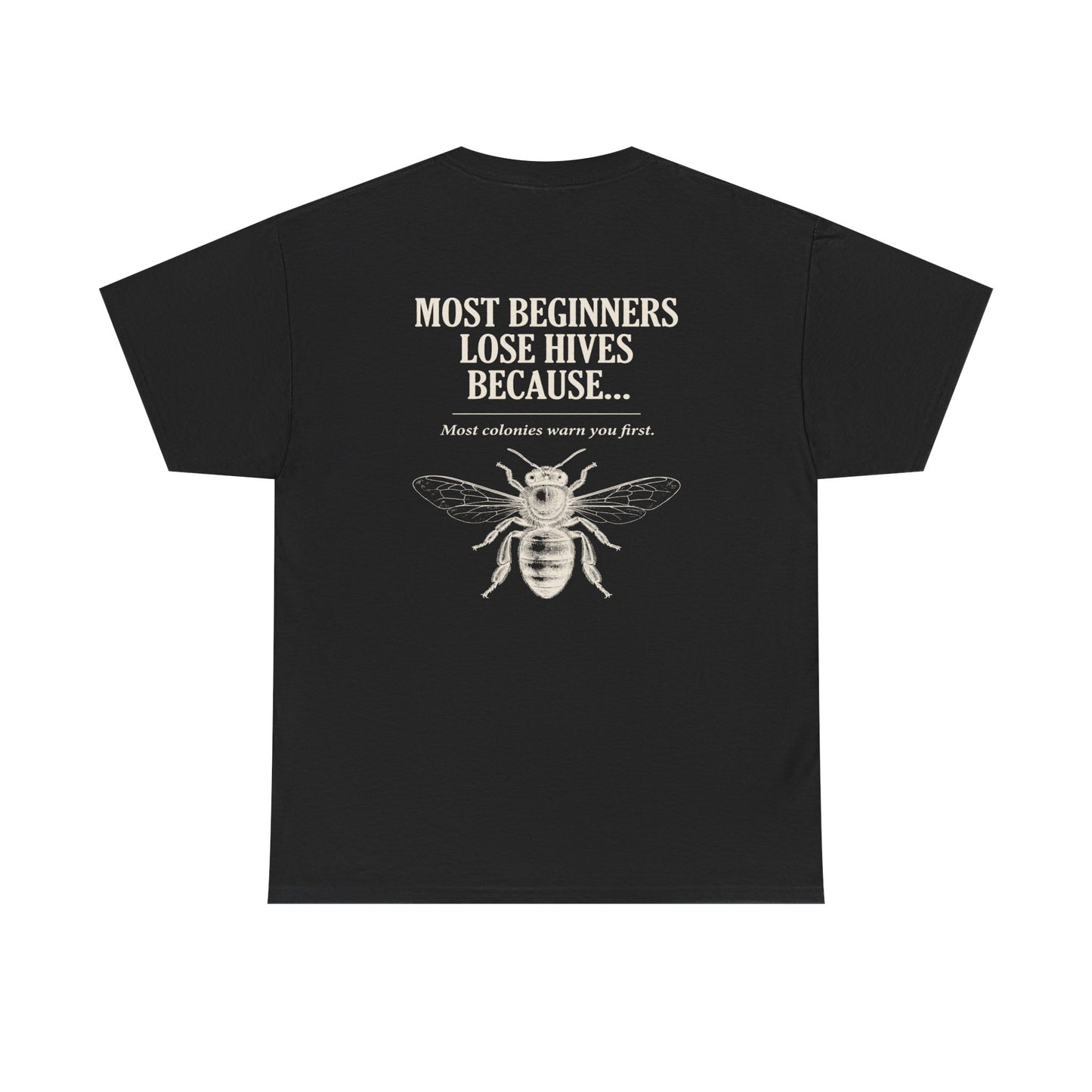 Most Beginners Lose Hives Because Tee | Gift for Beekeepers