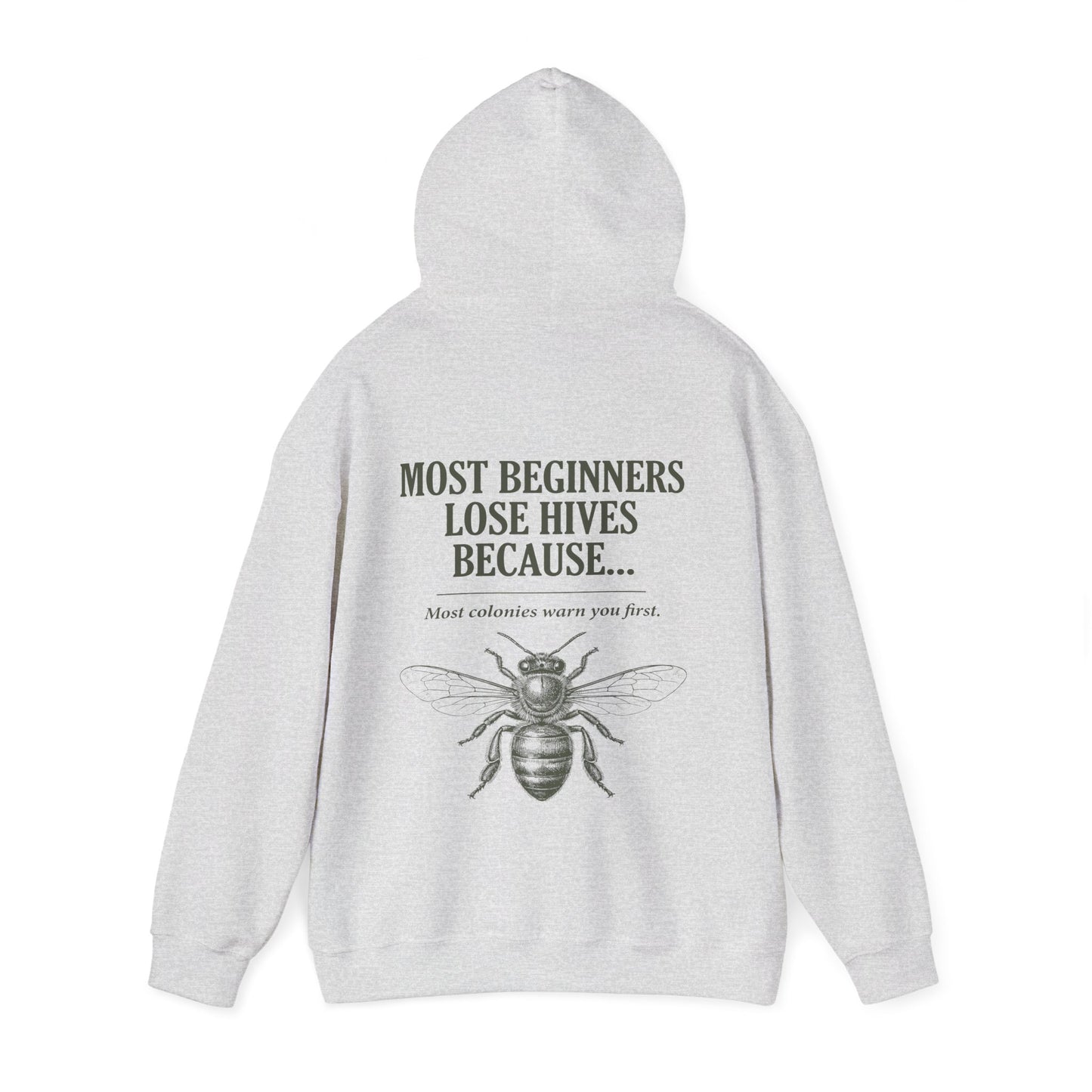 Most Beginners Lose Hives Because Hoodie | Gift for Beekeepers