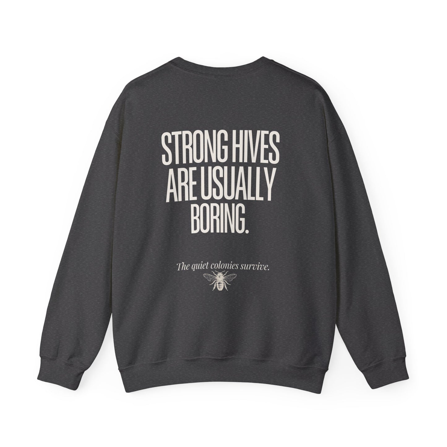 Strong Hives Are Usually Boring Crewneck | Gift for Beekeepers