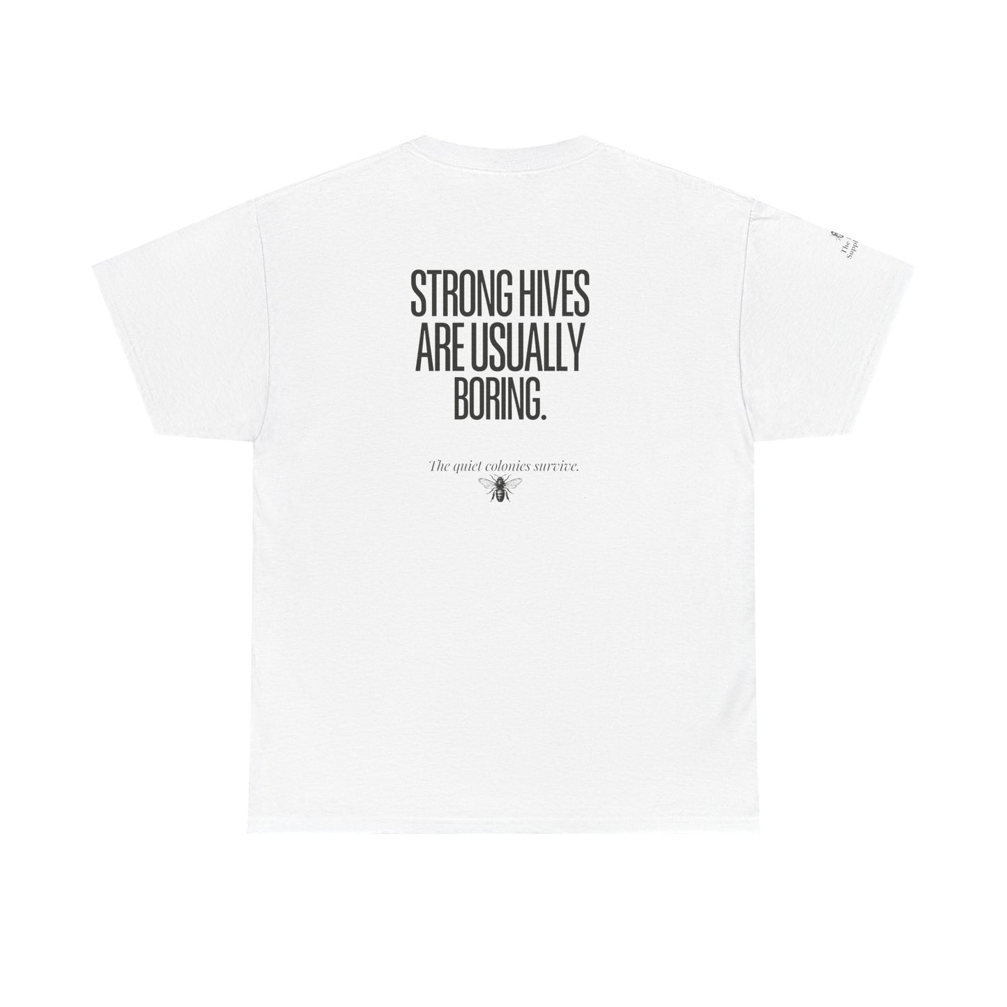 Strong Hives Are Usually Boring Tee | Gift for Beekeepers