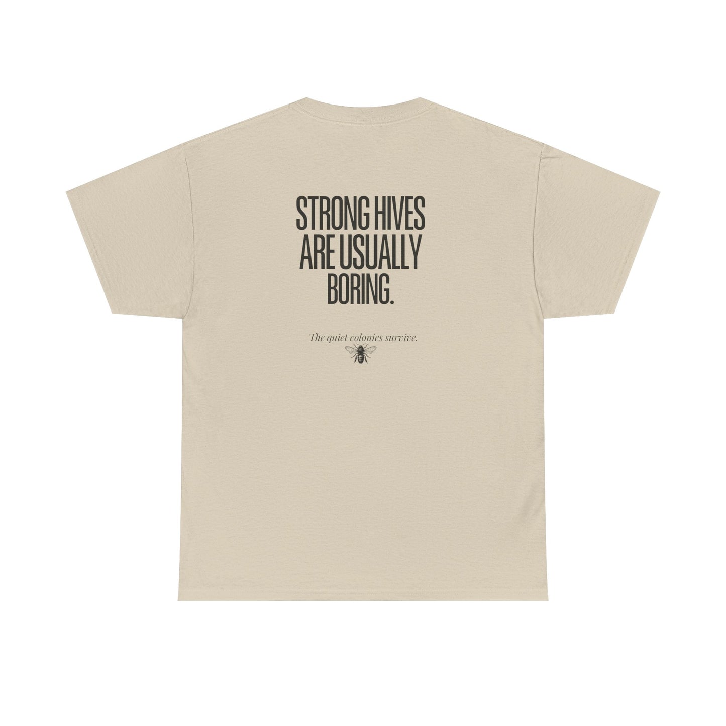 Strong Hives Are Usually Boring Tee | Gift for Beekeepers