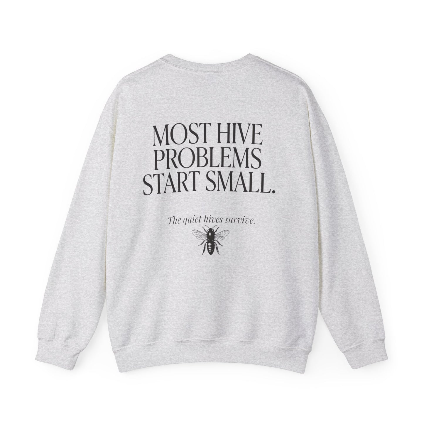 Most Hive Problems Start Small Crewneck | Gift for Beekeepers