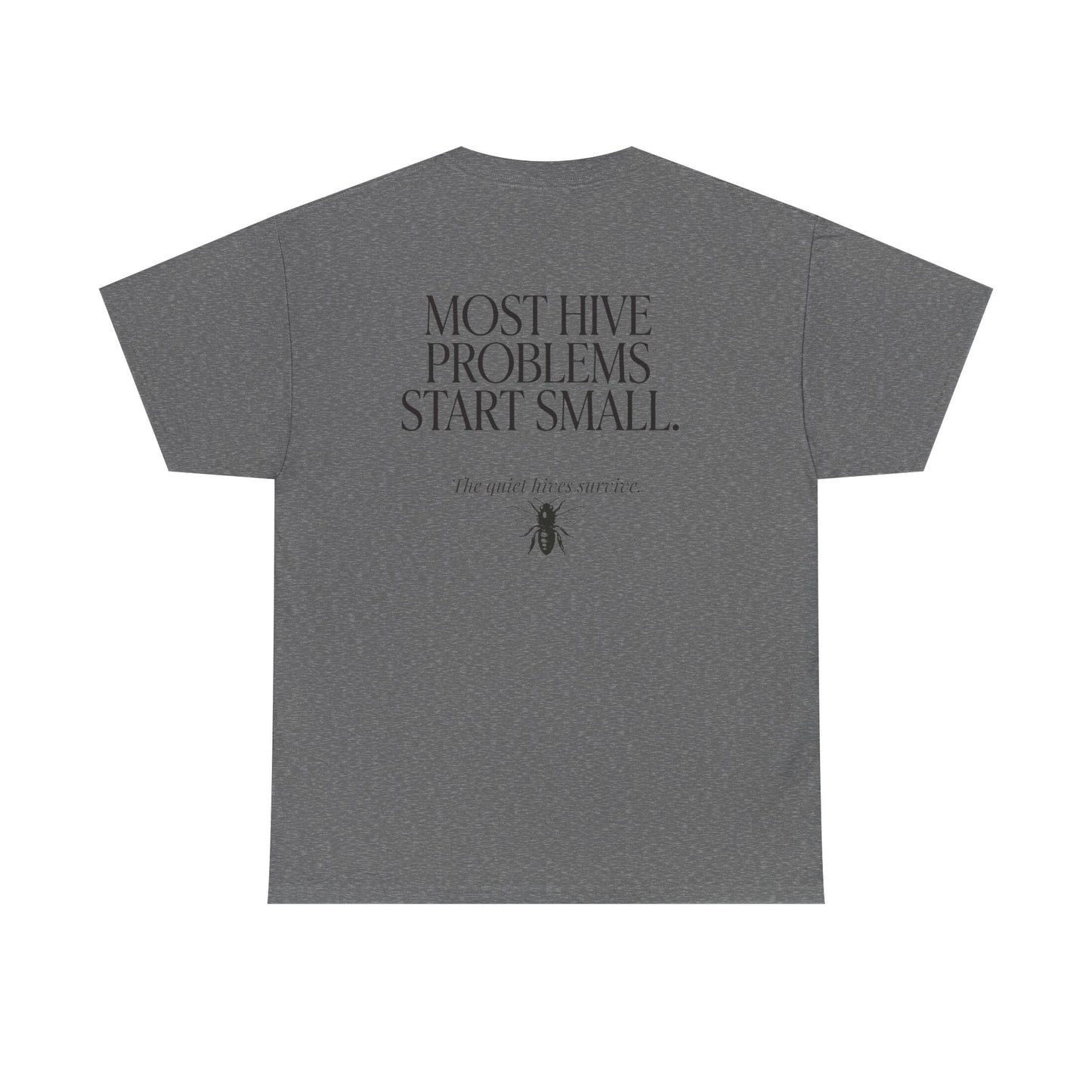 Most Hive Problems Start Small Tee | Gift for Beekeepers