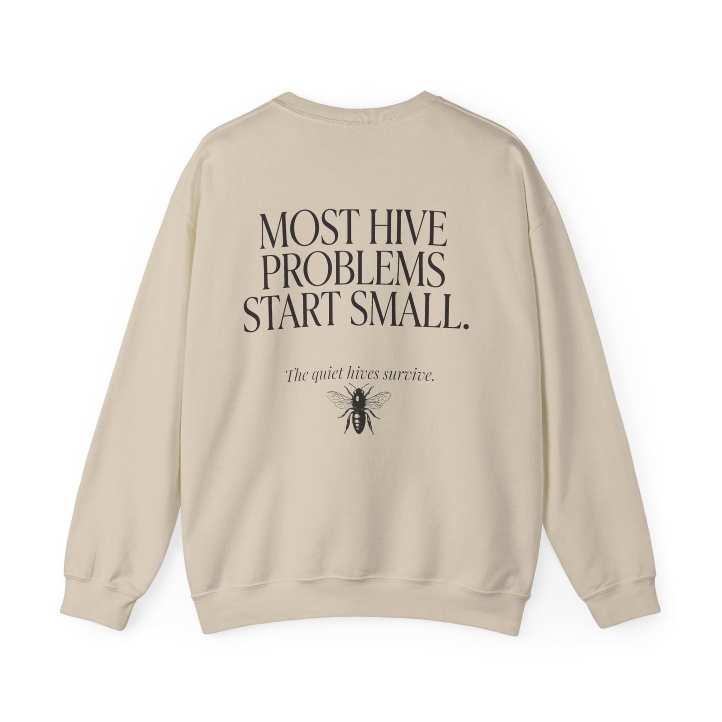Most Hive Problems Start Small Crewneck | Gift for Beekeepers