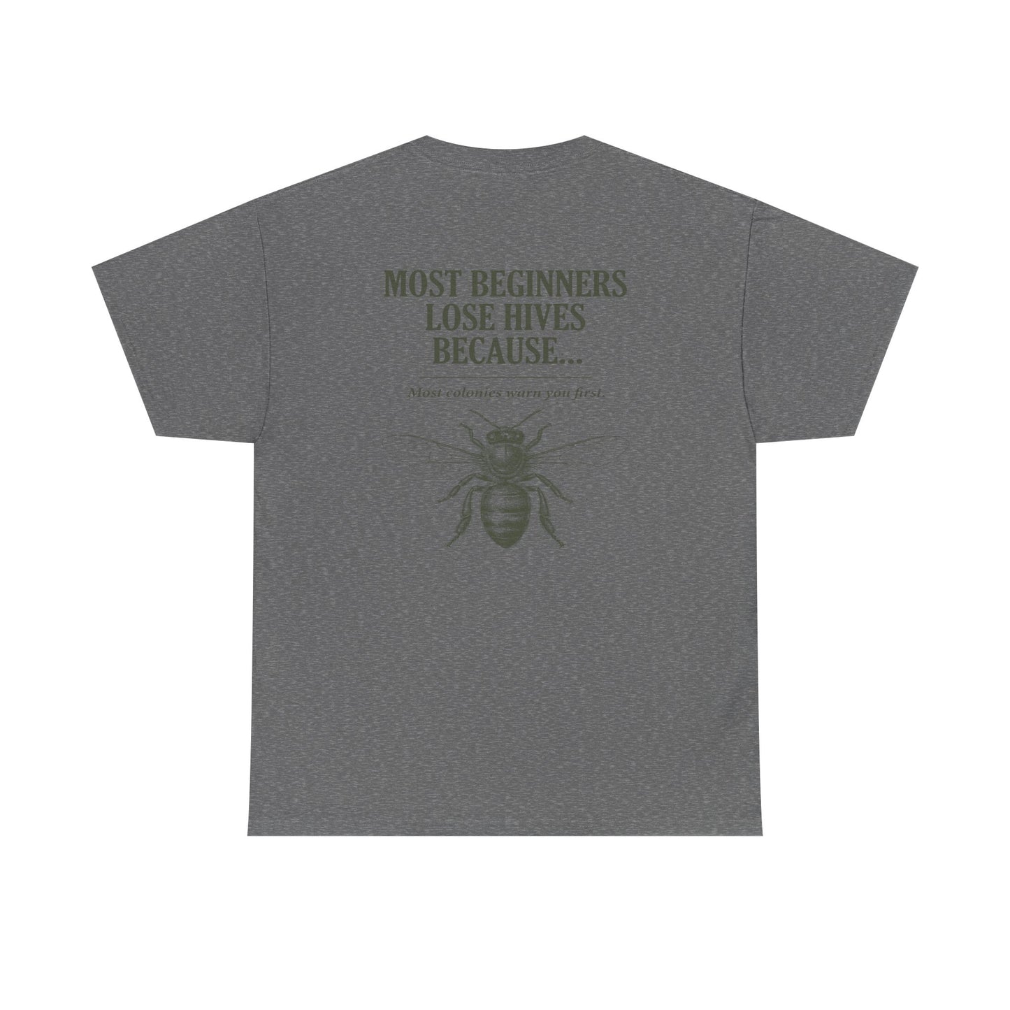 Most Beginners Lose Hives Because Tee | Gift for Beekeepers