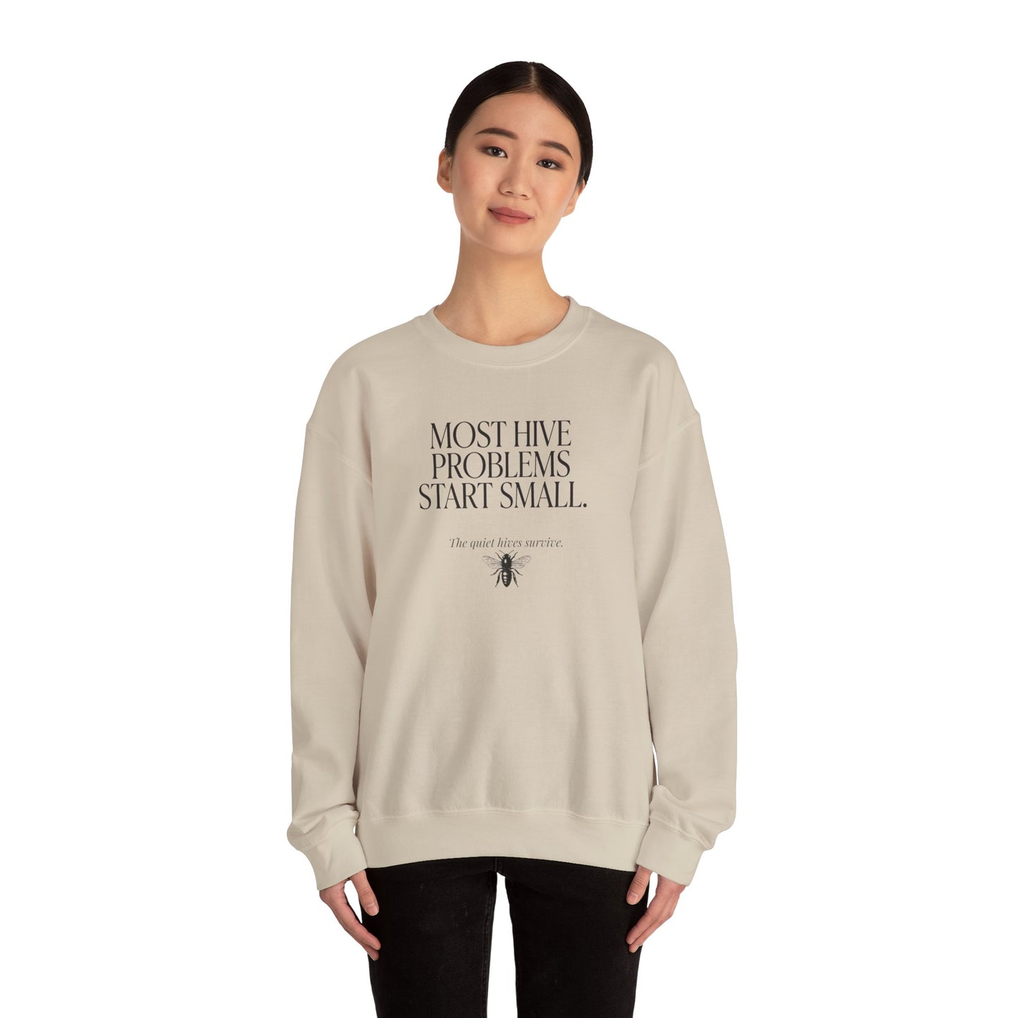 Most Hive Problems Start Small Crewneck | Gift for Beekeepers