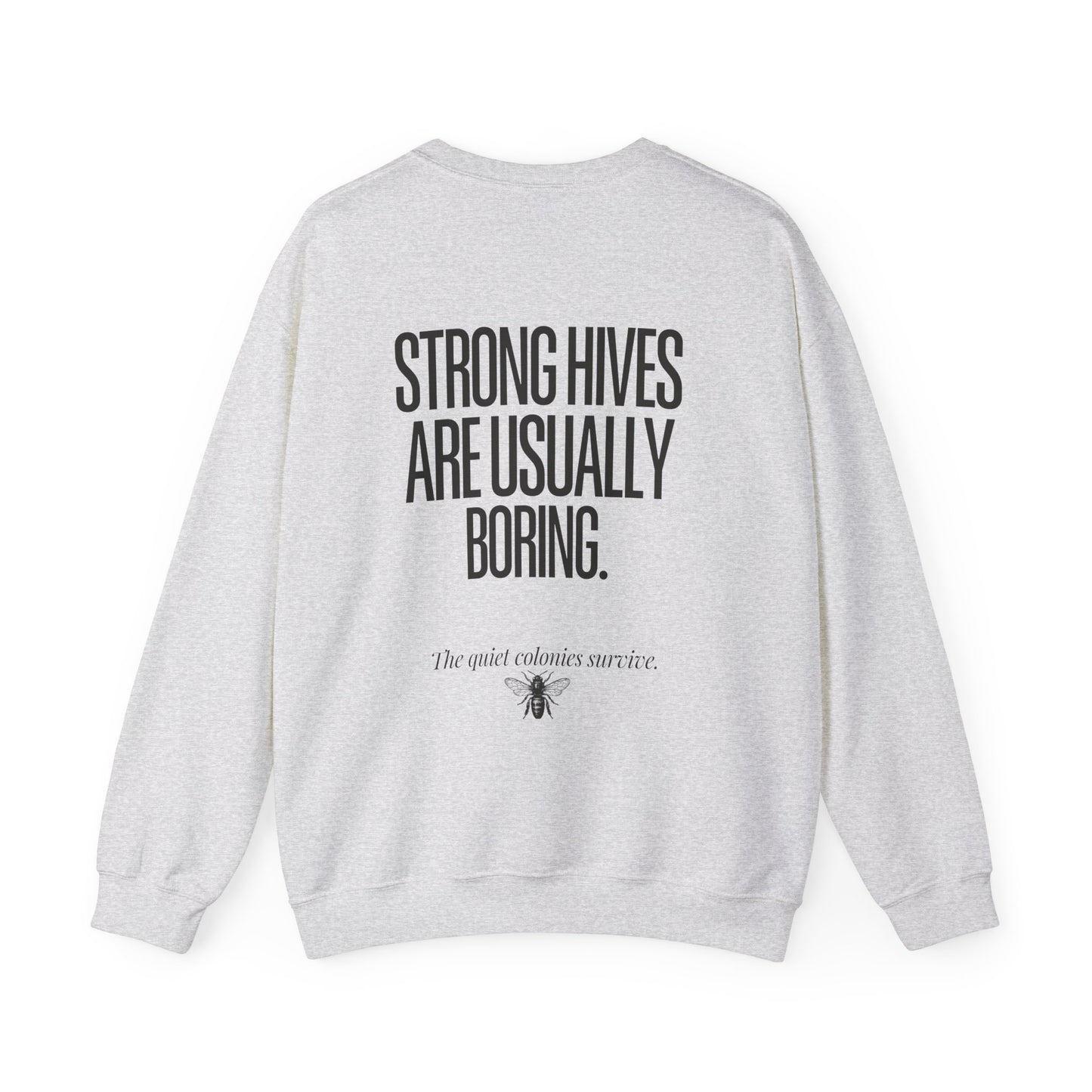 Strong Hives Are Usually Boring Crewneck | Gift for Beekeepers