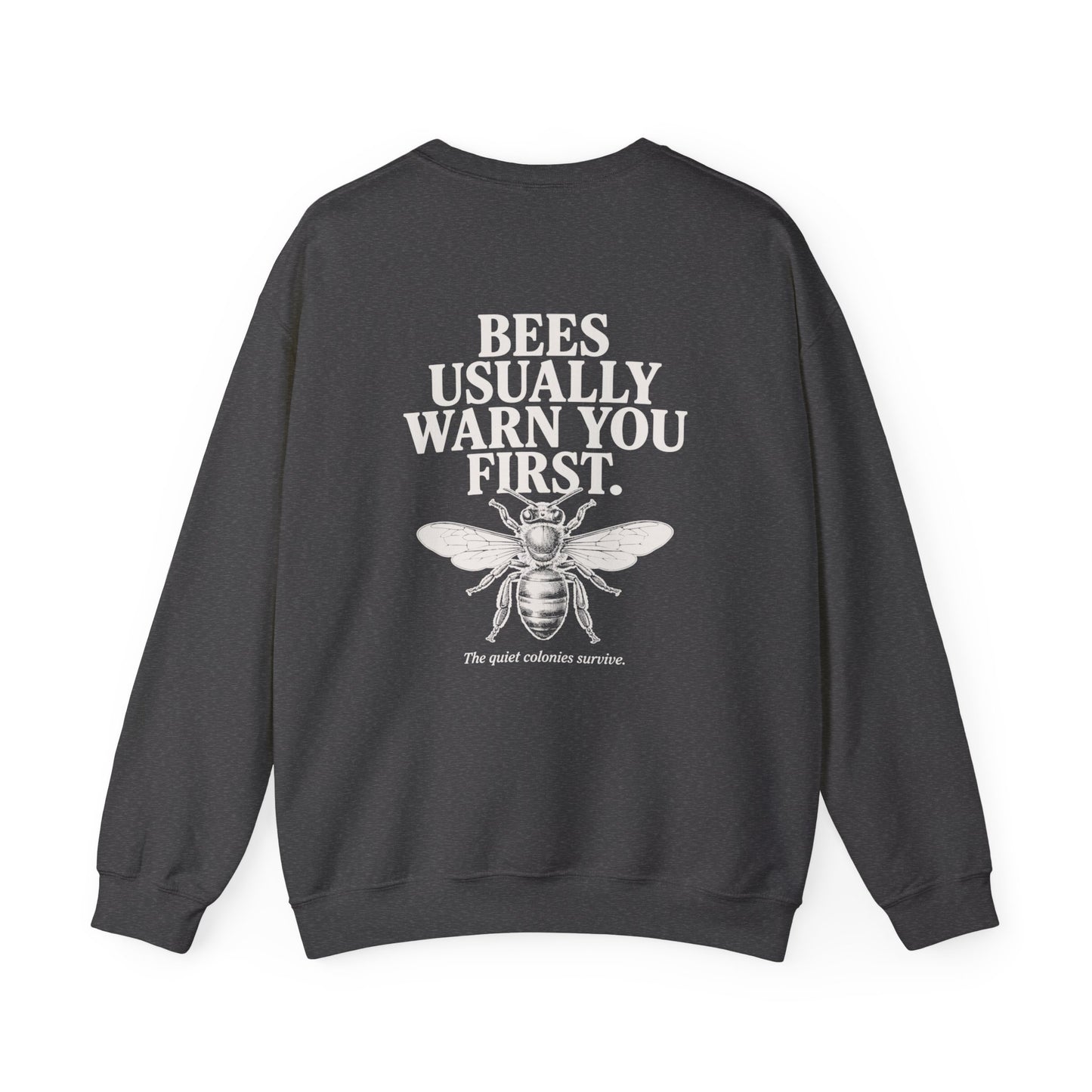 Bees Usually Warn You First Crewneck | Gift for Beekeepers