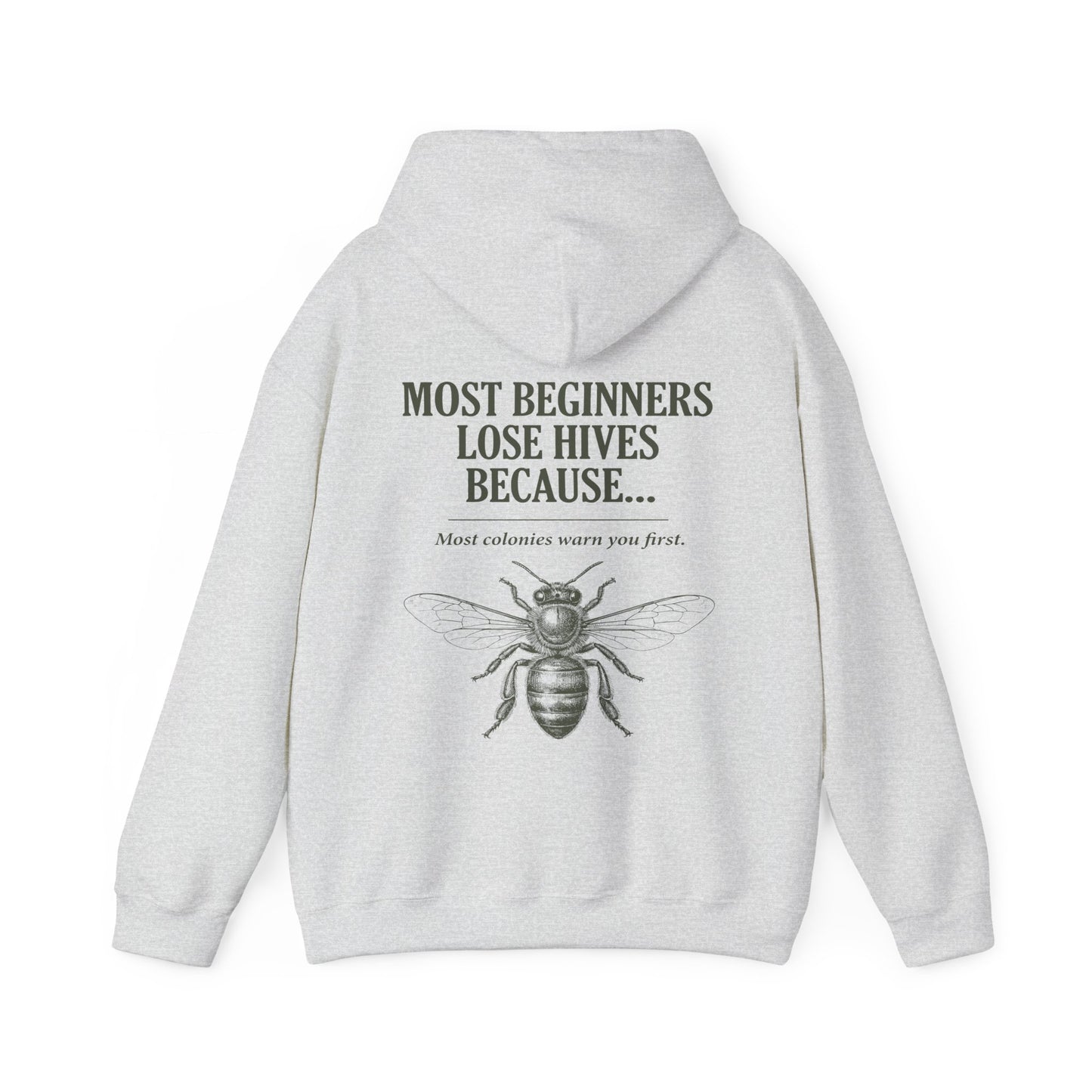 Most Beginners Lose Hives Because Hoodie | Gift for Beekeepers