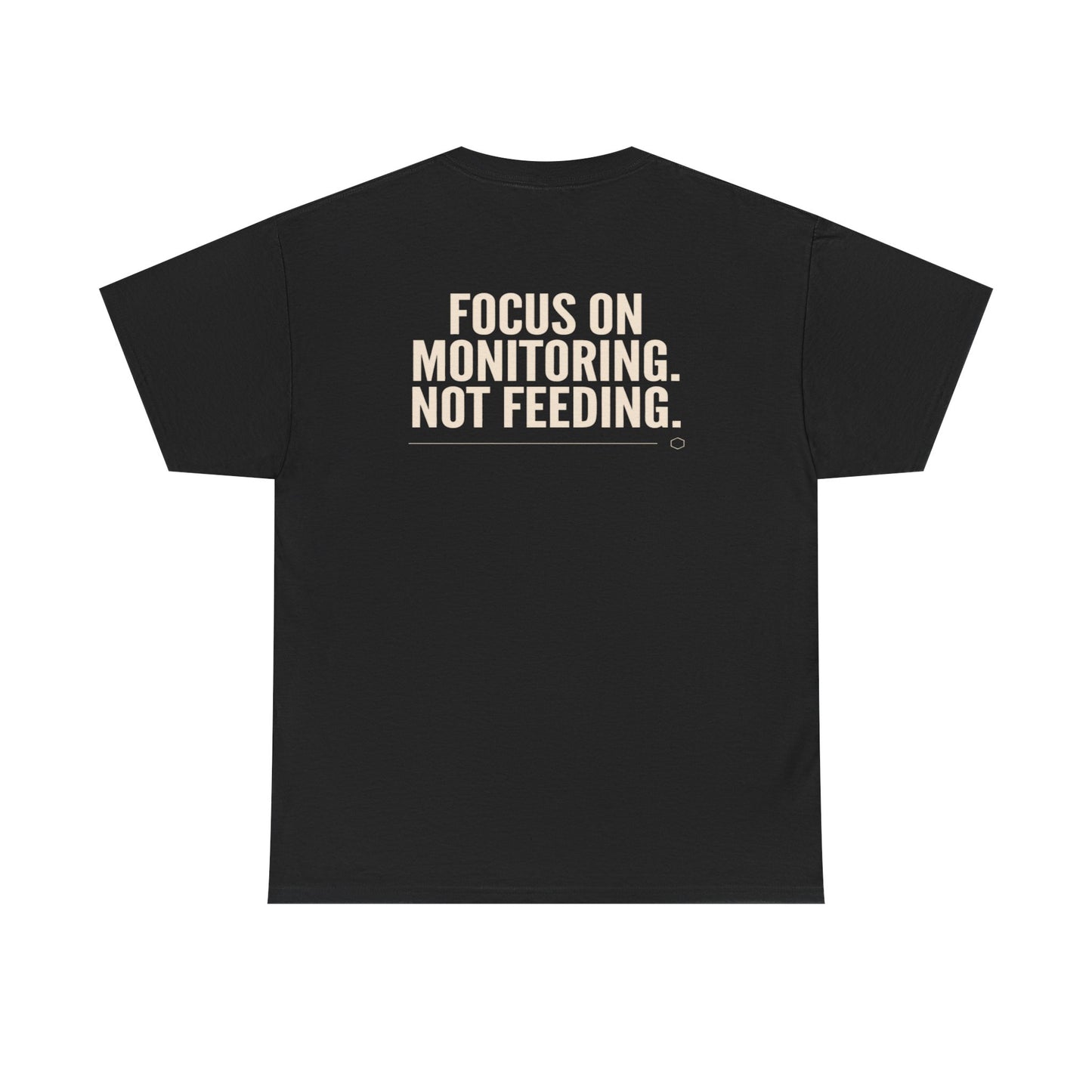 Focus On Monitoring. Not Feeding. Tee | Gift for Beekeepers