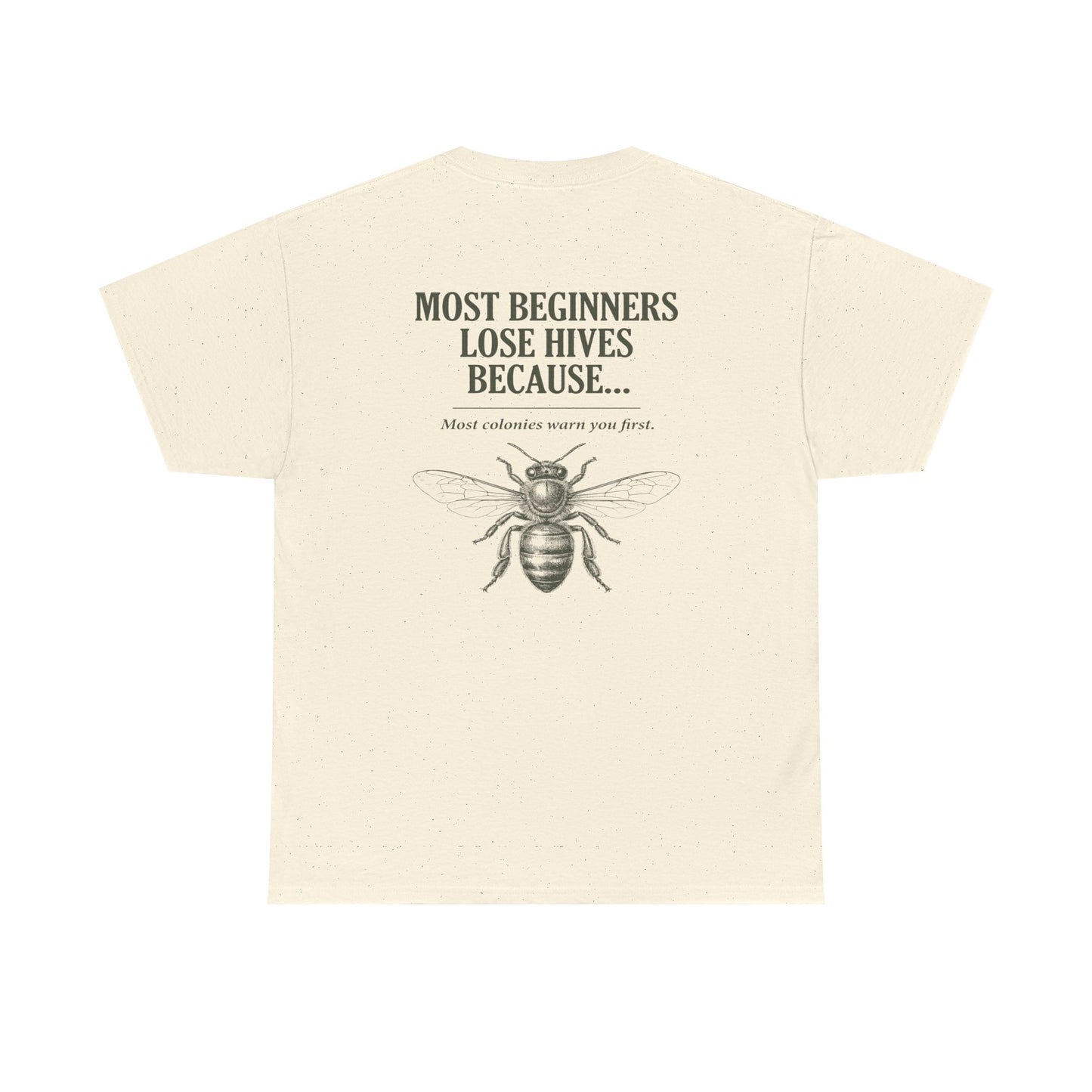 Most Beginners Lose Hives Because Tee | Gift for Beekeepers