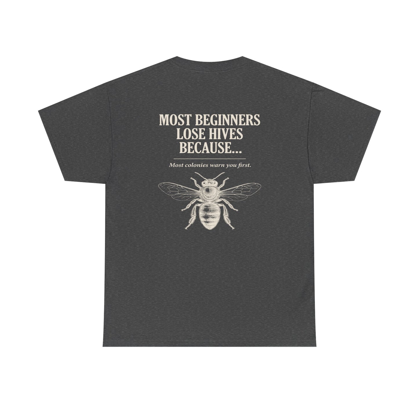 Most Beginners Lose Hives Because Tee | Gift for Beekeepers