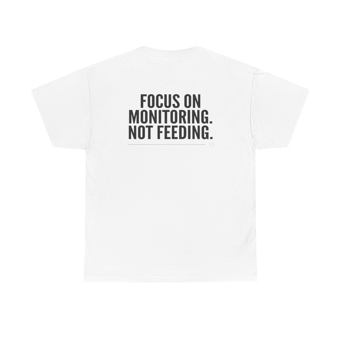 Focus On Monitoring. Not Feeding. Tee | Gift for Beekeepers
